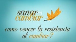 sanar es cambiar